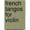 French Tangos For Violin door Onbekend