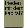 Frieden mit dem Kapital? door Ulrich Duchrow