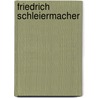 Friedrich Schleiermacher by Elisa Maier
