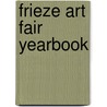 Frieze Art Fair Yearbook door Melissa Gronlund