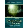 From Darkness Into Light door Ryan Steinbeck