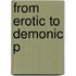 From Erotic To Demonic P