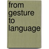 From Gesture to Language door Virginia Volterra