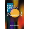 From Ghetto To Community door Billy Vance
