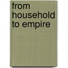 From Household to Empire door Heather B. Trigg
