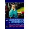 From Mourning To Morning by Rose Cosden