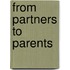 From Partners To Parents