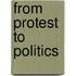 From Protest To Politics