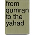 FROM QUMRAN TO THE YAHAD