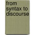 From Syntax to Discourse