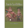 From The Top Of My House by Lossie Rainbolt