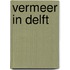 Vermeer in Delft