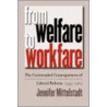 From Welfare To Workfare by Jennifer Mittelstadt