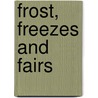 Frost, Freezes And Fairs door Ian Currie