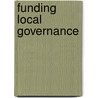 Funding Local Governance by Nicolas Hall