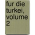 Fur Die Turkei, Volume 2
