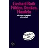 Fühlen, Denken, Handeln door Gerhard Roth