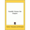 Gandhi Versus The Empire door Haridas T. Muzumdar