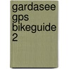 Gardasee Gps Bikeguide 2 by Andreas Albrecht
