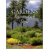 Gardens Adirondack Style by Janet Loughrey