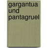 Gargantua und Pantagruel door François Rabelais