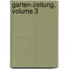Garten-Zeitung, Volume 3 door Ludwig Wittmack