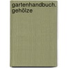Gartenhandbuch. Gehölze by Allen J. Coombes