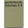 Gartenkunst, Volumes 3-4 door Gartenkunst Deutsche Gesell