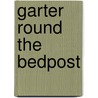 Garter Round The Bedpost door Jan Barnes