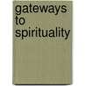 Gateways to Spirituality door Onbekend