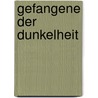 Gefangene der Dunkelheit by Karen Marie Moning