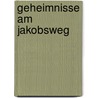Geheimnisse am Jakobsweg door Andreas Drouve