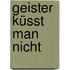 Geister küsst man nicht