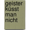 Geister küsst man nicht by Sally Anne Morris