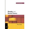 Gender And Social Theory by Mary Evans