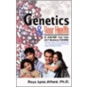 Genetics And Your Health door Raye Lynn Alford