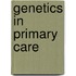 Genetics In Primary Care