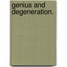 Genius and Degeneration. by William Hirsch
