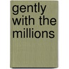 Gently With The Millions door Alan Hunter
