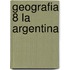 Geografia 8 La Argentina