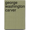 George Washington Carver by Helga Schier