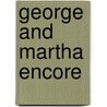 George and Martha Encore by James Marshall