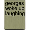 Georges Woke Up Laughing by Nina Glick-Schiller