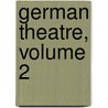 German Theatre, Volume 2 by Friedrich Schiller