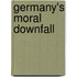 Germany's Moral Downfall