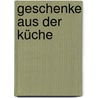 Geschenke aus der Küche door Sabine von Imhoff
