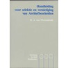 Handleiding voor selektie en vernietiging van archiefbescheiden door H.J. van Meerendonk