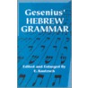 Gesenius' Hebrew Grammar by Wilhelm Gesenius