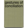 Gestures Of Conciliation door Christopher Mitchell