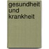 Gesundheit und Krankheit